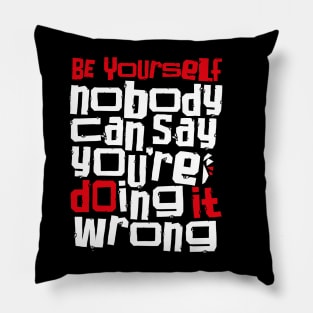 Just Be Yourself Pillow