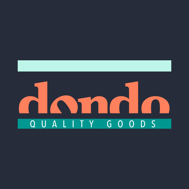 Dondo Quality Goods by thedondo