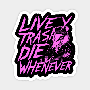 Possum Live Trashy Die Whenever Shirt, Funny Opossum Meme Magnet