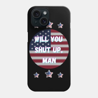 Will You Shut Up Man Joe 2020 Phone Case