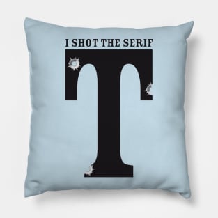 I shot The Serif Pillow