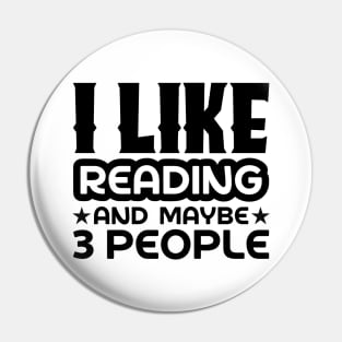 I like reading and maybe 3 people Pin