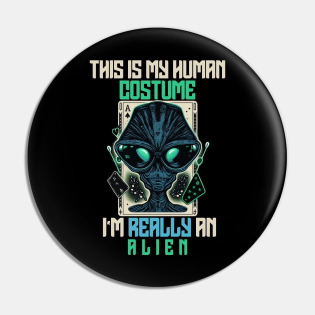 Funny Quotes This is My Human Costume I'm Really An Alien - Alien Saying Halloween Costumes Present Idea Pin by Pezzolano