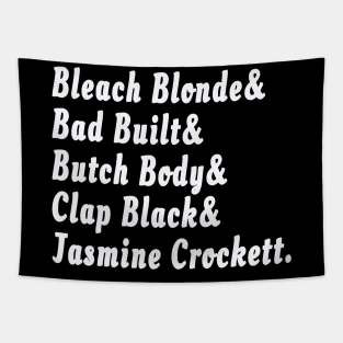 Bleach Blonde& Bad Built& Butch Body& Clap Black& Jasmine Crockett. - White - Front Tapestry