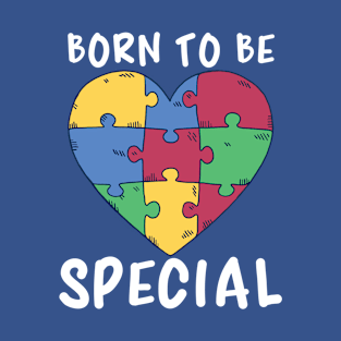 Autism Awareness, Born To Be Special T-Shirt