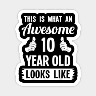 This Is What An Awesome 10 Year Old Looks Like 10th Birthday Magnet