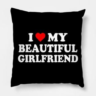 I Love My Beautiful Girlfriend Pillow