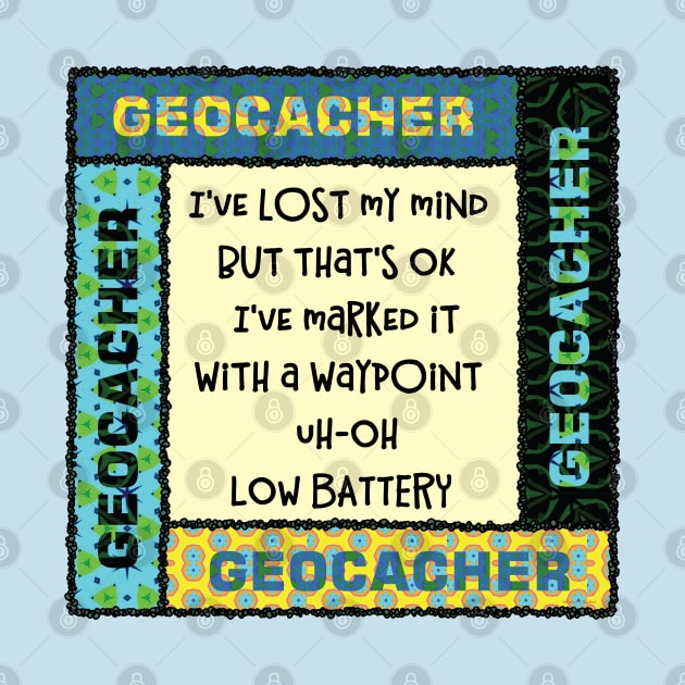 Geocacher Lost Mind Patterns by Barthol Graphics