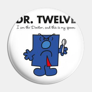 Dr. Twelve - This is my spoon Pin