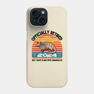 I have plans with armadillos. Officially retired 2024 Phone Case