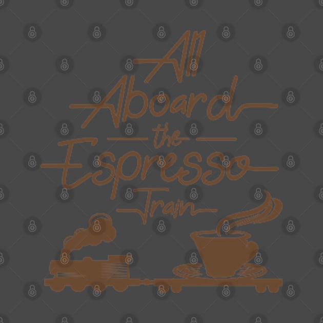 All Aboard The Espresso Train by deadright