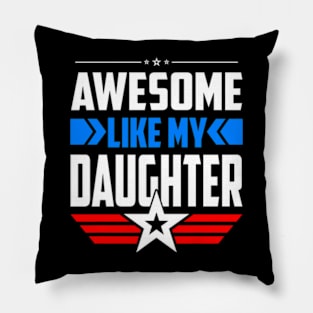 Awesome Like My Daughter Parents' Day Pillow