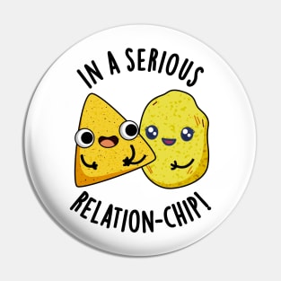 In A Serious Relation-chip Funny Food Puns Pin