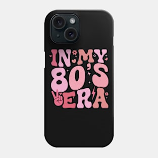 In My Eighties Era 80th Birthday Funny In My 80's Era Phone Case