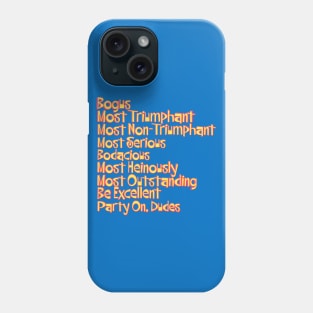 Bill and Ted's MOST Triumphant Quotes Phone Case