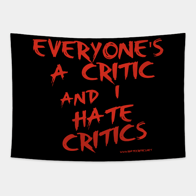 I Hate Critics Tapestry by CriticsPod