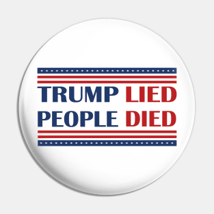 Trump Lied People Died Pin