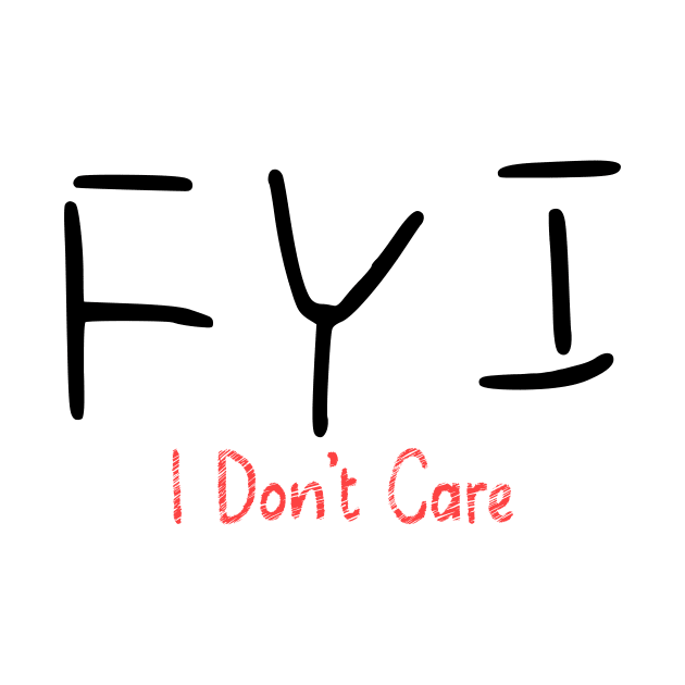 Fyi I dont Care by Joytie