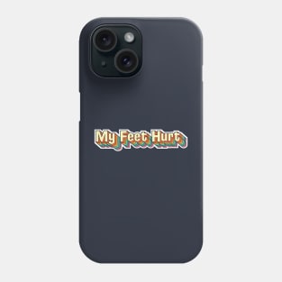 My Feet Hurt (theme park edition) Phone Case