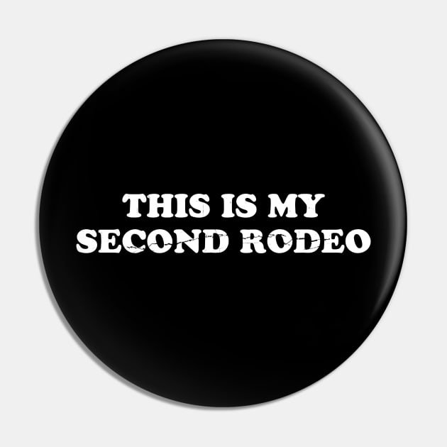 This is my second rodeo Pin by Junmir