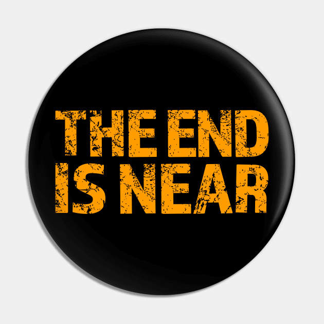 the end is near Pin by Drop23