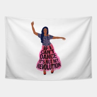 If I can't dance it's not my revolution Tapestry