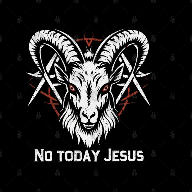 Not Today Jesus I Satanic Baphomet Goat by Aldrvnd