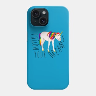 Follow Your Dreams Phone Case