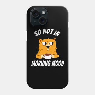 Coffee Cat Not In Morning Mood Fun Phone Case