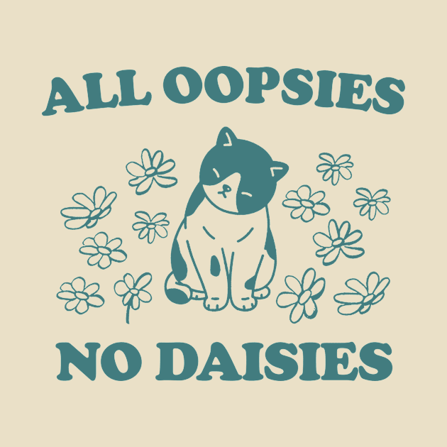 All Oopsies No Daisies Retro Graphic T-Shirt, Vintage Unisex Adult T Shirt, Vintage Kitten T Shirt, Nostalgia Cat T Shirt, Funny by Y2KERA