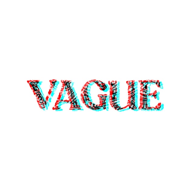 VAGUE by DreamWorxXx