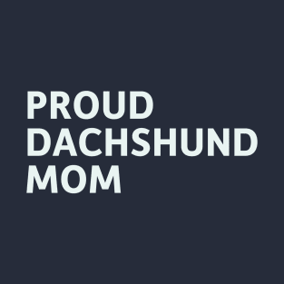 Proud Dachshund Mom T-Shirt