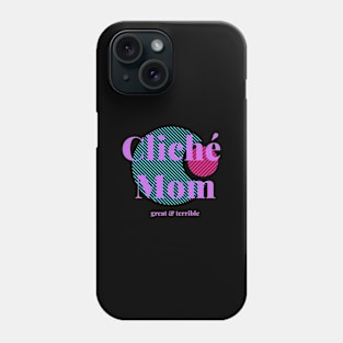 CLICHÉ MOM (Dark) Phone Case