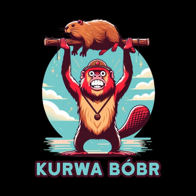 Kurwa Bobr by Literally Me