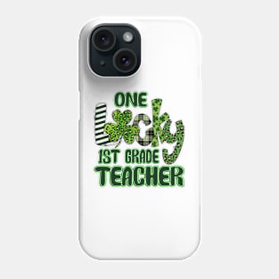 One Lucky 1st Grade Teacher Shamrock Phone Case