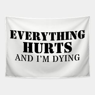 Everything Hurts And I'm Dying Tapestry