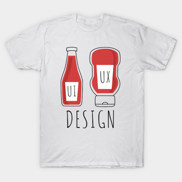 Funny Ketchup Meme UX UI Software Designer Shirt - Ux Ui - T-Shirt ...