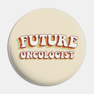 Future Oncologist - Groovy Retro 70s Style Pin