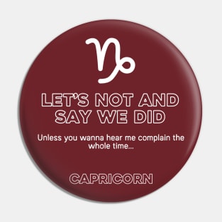 Capricorn Zodiac Let's not and say we did Pin