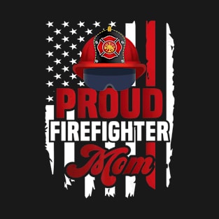 Proud Firefighter Mom T-Shirt