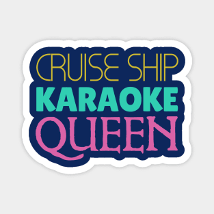 Cruise Ship Karaoke Queen Magnet