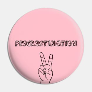 Procrastination, pink Pin