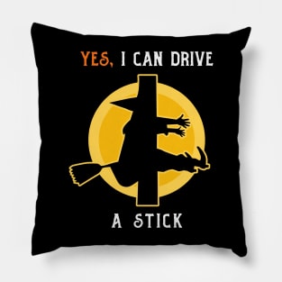 yes i can drive a stick , failed edition Pillow