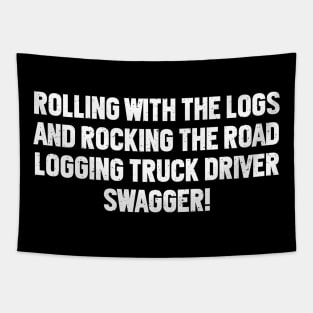 Logging Truck Driver Swagger! Tapestry