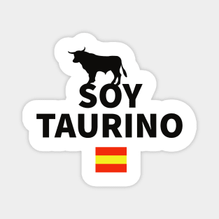 Soy taurino love toros spain traditions love toros bullfighting Magnet