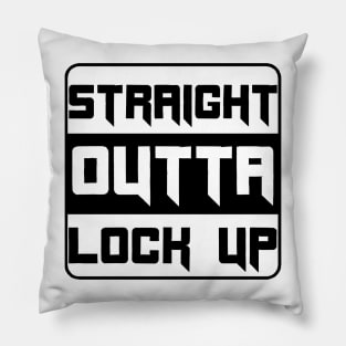 Straight outta lock up design Pillow
