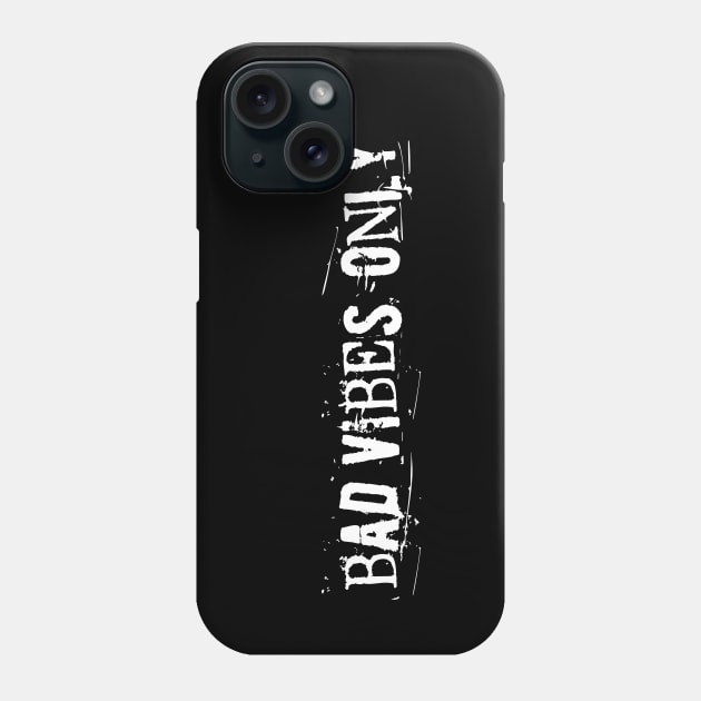 BAD VIBES ONLY white text Phone Case by sandpaperdaisy