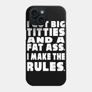 I Make the Rules Phone Case