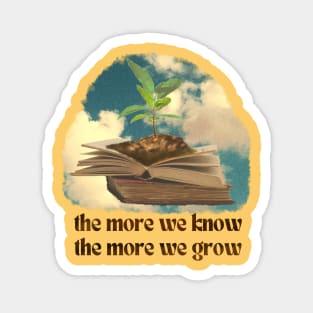 More Know More Grow Magnet