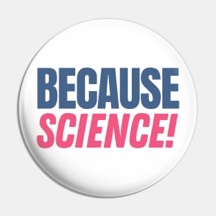 Because Science Pin